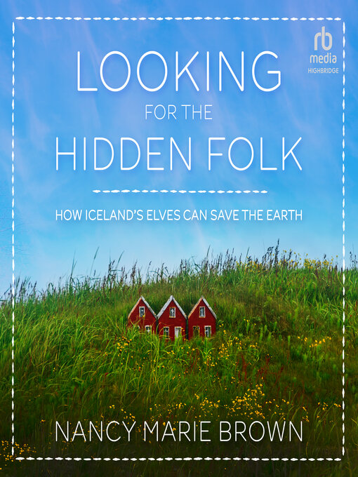 Title details for Looking for the Hidden Folk by Nancy Marie Brown - Available